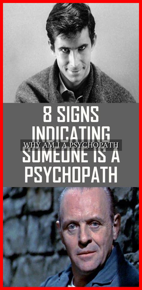 WHY AM I A PSYCHOPATH WHY AM I A PSYCHOPATH