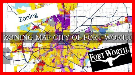 ZONING MAP CITY OF FORT WORTH ZONING MAP CITY OF FORT WORTH