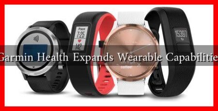Garmin Health Expands Wearable Capabilities