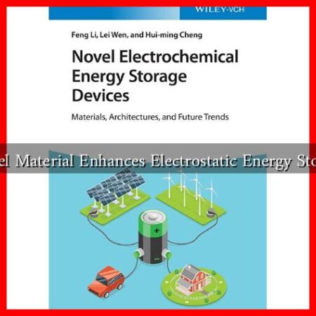 Novel Material Enhances Electrostatic Energy Storage