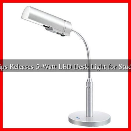 Philips Releases 5-Watt LED Desk Light for Students