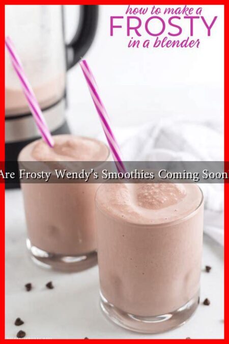 Are Frosty Wendy's Smoothies Coming Soon?