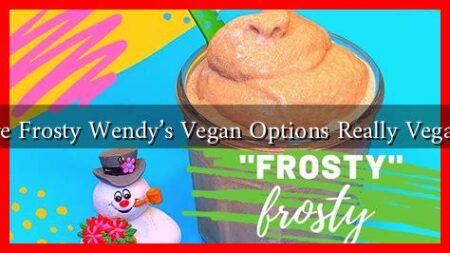Are Frosty Wendy's Vegan Options Really Vegan?