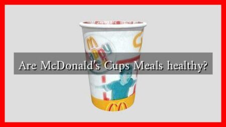 Are McDonald's Cups Meals healthy?