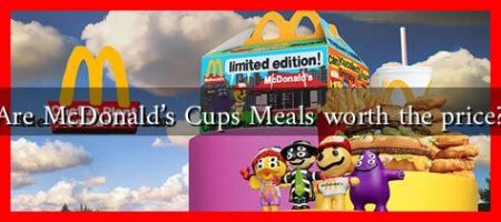 Are McDonald’s Cups Meals worth the price? Are McDonald's Cups Meals worth the price?