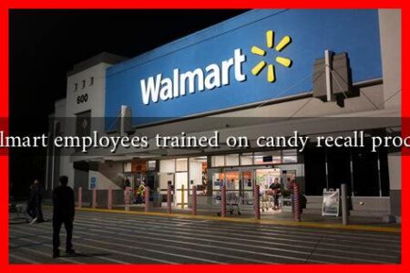 Are Walmart employees trained on candy recall procedures?