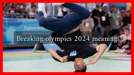 Breaking olympics 2024 meaning