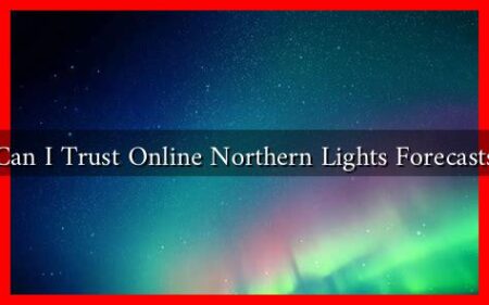 Can I Trust Online Northern Lights Forecasts
