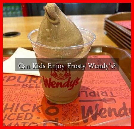 Can Kids Enjoy Frosty Wendy's?