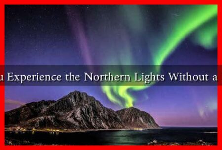 Can You Experience the Northern Lights Without a Forecast