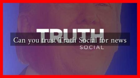 Can you trust Truth Social for news