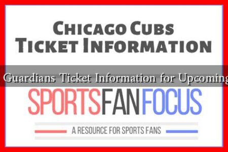 Cubs vs Guardians Ticket Information for Upcoming Games Cubs vs Guardians Ticket Information for Upcoming Games