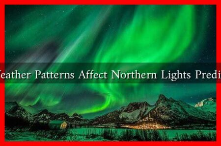 Do Weather Patterns Affect Northern Lights Predictions