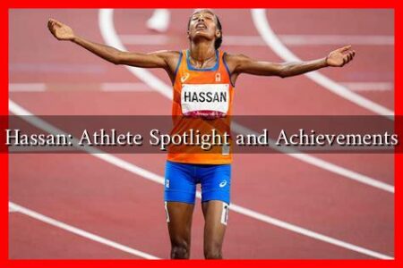 Hassan: Athlete Spotlight and Achievements