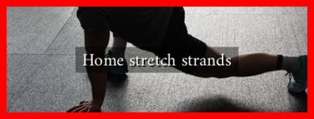 Home stretch strands