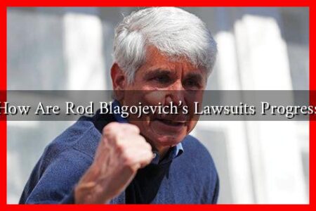 How Are Rod Blagojevich's Lawsuits Progress