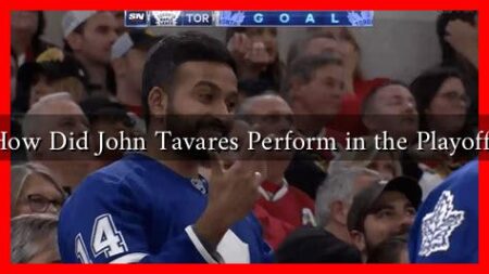 How Did John Tavares Perform in the Playoffs