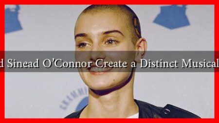 How Did Sinead O'Connor Create a Distinct Musical Identity