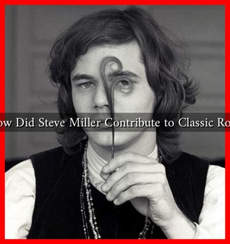 How Did Steve Miller Contribute to Classic Rock