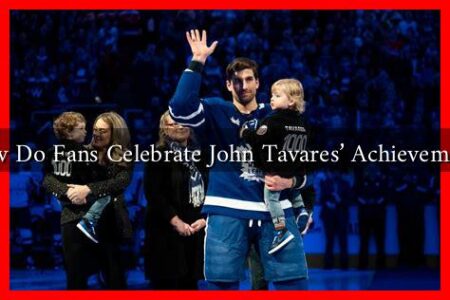 How Do Fans Celebrate John Tavares' Achievements