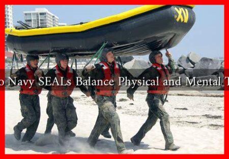 How Do Navy SEALs Balance Physical and Mental Training