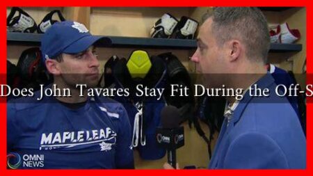 How Does John Tavares Stay Fit During the Off-Season
