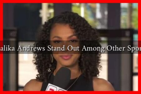 How Does Malika Andrews Stand Out Among Other Sports Reporters? How Does Malika Andrews Stand Out Among Other Sports Reporters?