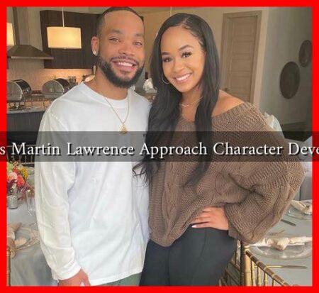 How Does Martin Lawrence Approach Character Development?