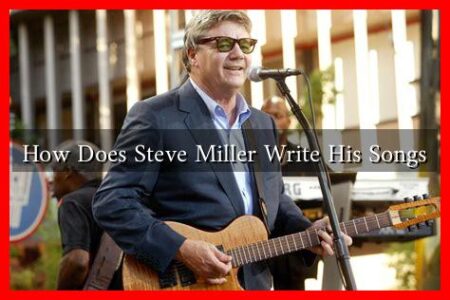 How Does Steve Miller Write His Songs