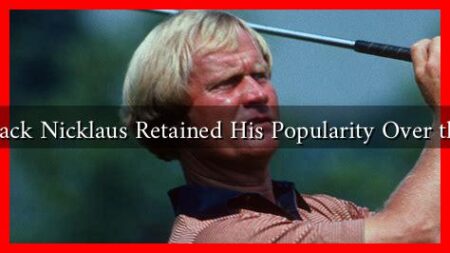 How Has Jack Nicklaus Retained His Popularity Over the Decades