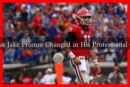 How Has Jake Fromm Changed in His Professional Career? How Has Jake Fromm Changed in His Professional Career?