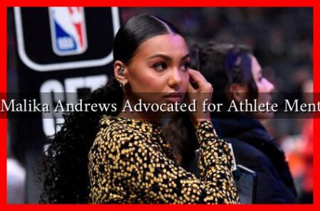 How Has Malika Andrews Advocated for Athlete Mental Health? How Has Malika Andrews Advocated for Athlete Mental Health?