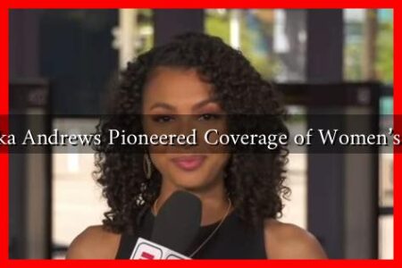 How Has Malika Andrews Pioneered Coverage of Women’s Sports Events? How Has Malika Andrews Pioneered Coverage of Women's Sports Events?