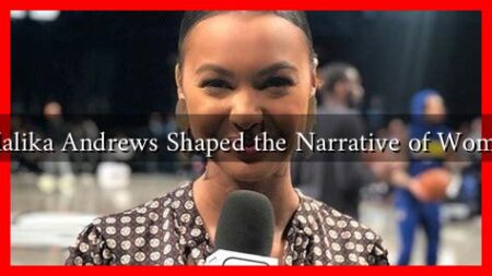 How Has Malika Andrews Shaped the Narrative of Women's Sports?
