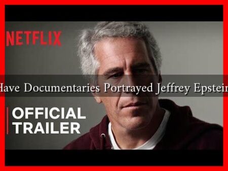 How Have Documentaries Portrayed Jeffrey Epstein’s Life How Have Documentaries Portrayed Jeffrey Epstein's Life