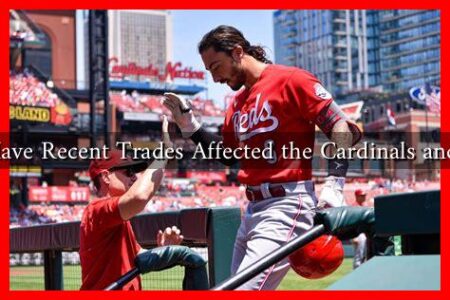 How Have Recent Trades Affected the Cardinals and Reds?