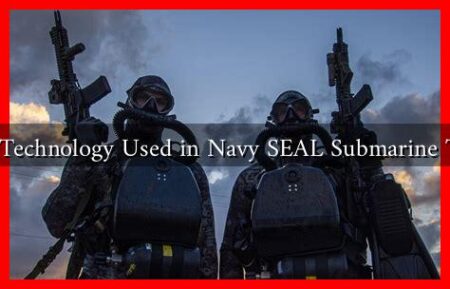 How Is Technology Used in Navy SEAL Submarine Training How Is Technology Used in Navy SEAL Submarine Training
