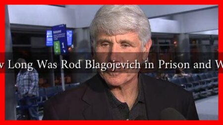 How Long Was Rod Blagojevich in Prison and Why?