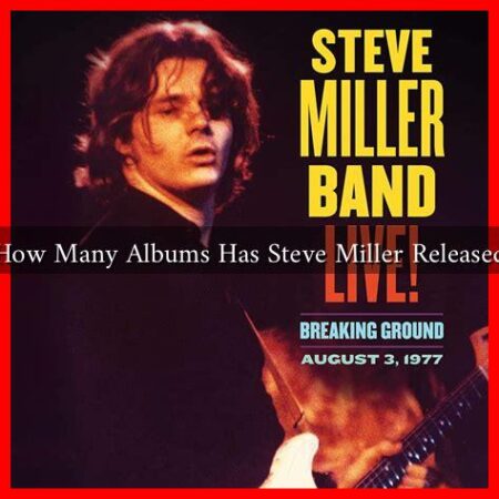 How Many Albums Has Steve Miller Released