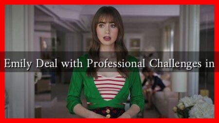 How Will Emily Deal with Professional Challenges in Season 4? How Will Emily Deal with Professional Challenges in Season 4?