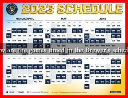 How are the games timed in the Brewer’s schedule How are the games timed in the Brewer's schedule