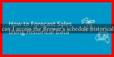 How can I access the Brewer's schedule historical data