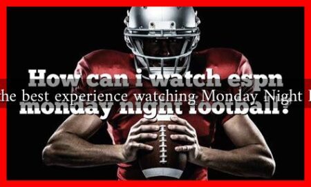 How can I get the best experience watching Monday Night Football tonight