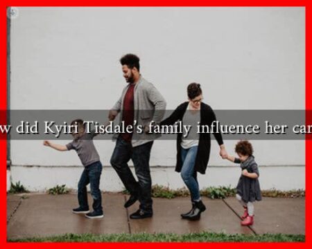 How did Kyiri Tisdale's family influence her career