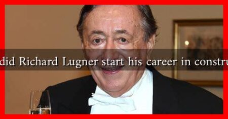 How did Richard Lugner start his career in construction
