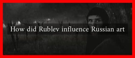How did Rublev influence Russian art