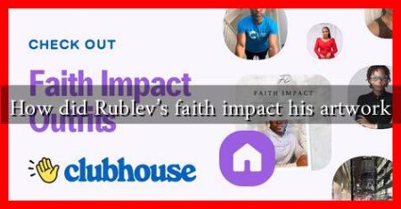 How did Rublev's faith impact his artwork