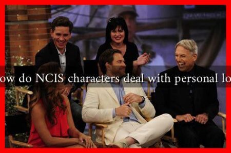 How do NCIS characters deal with personal loss