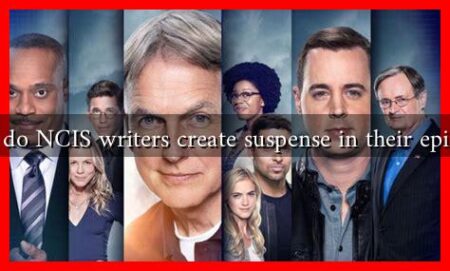 How do NCIS writers create suspense in their episodes