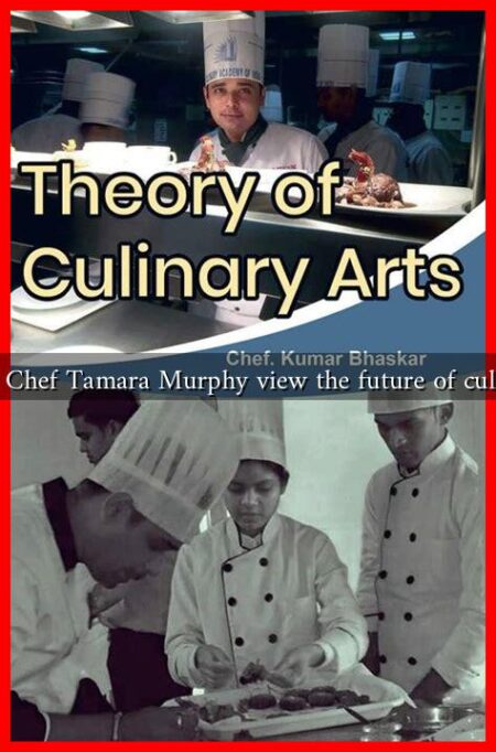 How does Chef Tamara Murphy view the future of culinary arts? How does Chef Tamara Murphy view the future of culinary arts?